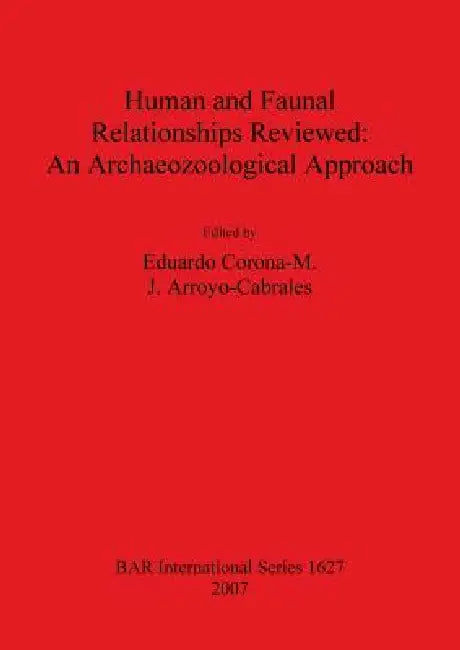 Buy Human and Faunal Relationships Rev... (English, Eduardo Corona-M | J. Arroyo-Cabrales) — BookShops.in