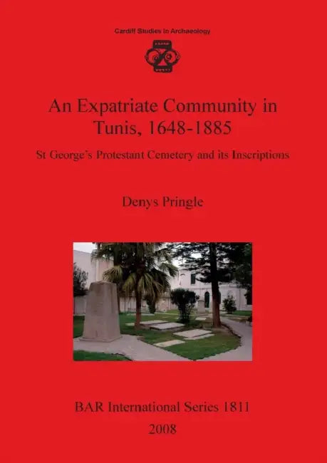 Buy An Expatriate Community in Tunis 1648-1885 | by Denys Pringle | British Archaeological Reports Oxford Ltd | by Denys Pringle | British Archaeological Reports Oxford Ltd | by Denys Pringle | British Archaeological Reports Oxford Ltd | by Denys Pringle | British Archaeological Reports Oxford Ltd | by Denys Pringle | British Archaeological Reports Oxford Ltd | by Denys Pringle | British Archaeological Reports Oxford Ltd | by Denys Pringle | British Archaeological Reports Oxford Ltd | by Denys Pring — BookShops.in