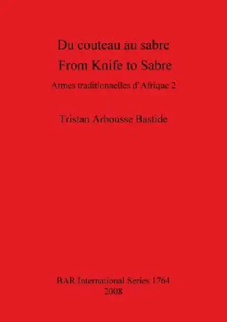 Buy Du couteau au sabre / From Knife to Sabre (English, Tristan Arbousse Bastide) — BookShops.in