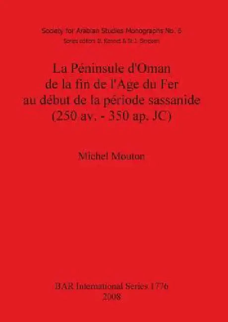 Buy La Péninsule d'Oman de la fin de l'Age du Fer au début de la période sassanide | by Michel Mouton | British Archaeological Reports Oxford Ltd | by Michel Mouton | British Archaeological Reports Oxford Ltd | by Michel Mouton | British Archaeological Reports Oxford Ltd | by Michel Mouton | British Archaeological Reports Oxford Ltd | by Michel Mouton | British Archaeological Reports Oxford Ltd | by Michel Mouton | British Archaeological Reports Oxford Ltd | by Michel Mouton | British Archaeological — BookShops.in