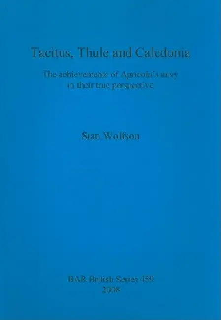 Buy Tacitus, Thule and Caledonia (English, Stan Wolfson) — BookShops.in
