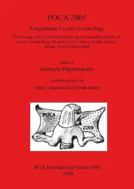 Buy POCA 2005. Postgraduate Cypriot Archaeology (English, Giorgos Papantoniou | Aoife Fitzgerald | Siobhán Hargis) — BookShops.in