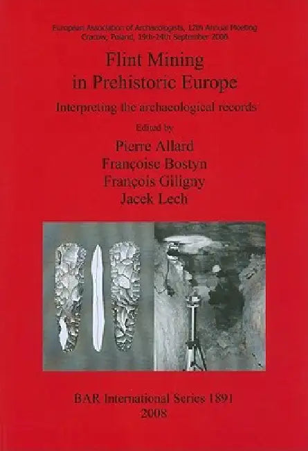 Buy Flint Mining in Prehistoric Europe | by Pierre Allard | Françoise Bostyn | François Giligny | British Archaeological Reports Oxford Ltd | by Pierre Allard | Françoise Bostyn | François Giligny | British Archaeological Reports Oxford Ltd | by Pierre Allard | Françoise Bostyn | François Giligny | British Archaeological Reports Oxford Ltd | by Pierre Allard | Françoise Bostyn | François Giligny | British Archaeological Reports Oxford Ltd | by Pierre Allard | Françoise Bostyn | François Giligny | Br — BookShops.in