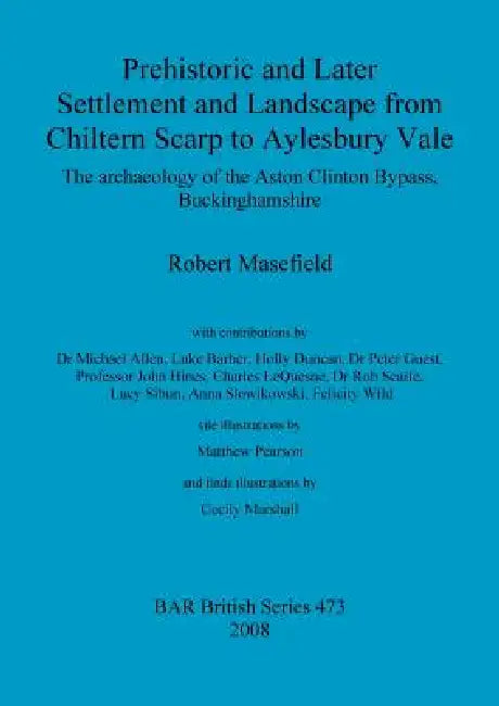 Buy Prehistoric and Later Settlement and Landscape from Chiltern Scarp to Aylesbury Vale | by Robert Masefield | British Archaeological Reports Oxford Ltd | by Robert Masefield | British Archaeological Reports Oxford Ltd | by Robert Masefield | British Archaeological Reports Oxford Ltd | by Robert Masefield | British Archaeological Reports Oxford Ltd | by Robert Masefield | British Archaeological Reports Oxford Ltd | by Robert Masefield | British Archaeological Reports Oxford Ltd | by Robert Masefie — BookShops.in