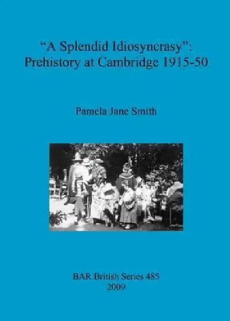 Buy A "Splendid Idiosyncrasy" | by Pamela Jane Smith | British Archaeological Reports Oxford Ltd | by Pamela Jane Smith | British Archaeological Reports Oxford Ltd | by Pamela Jane Smith | British Archaeological Reports Oxford Ltd | by Pamela Jane Smith | British Archaeological Reports Oxford Ltd | by Pamela Jane Smith | British Archaeological Reports Oxford Ltd | by Pamela Jane Smith | British Archaeological Reports Oxford Ltd | by Pamela Jane Smith | British Archaeological Reports Oxford Ltd | by — BookShops.in