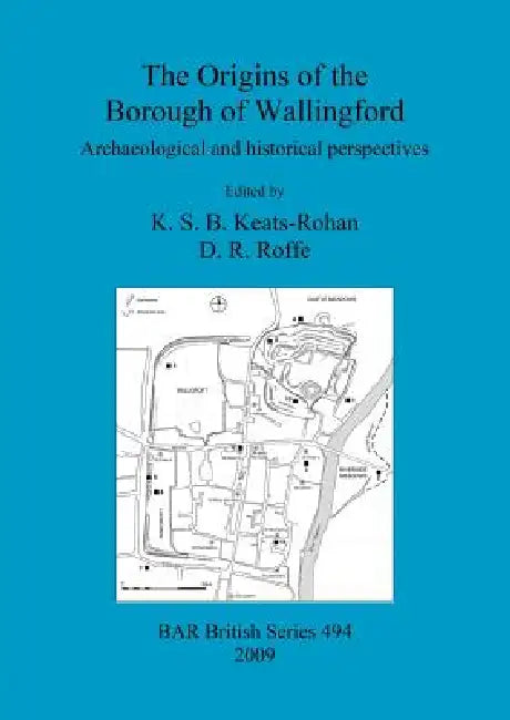 Buy The Origins of the Borough of Wallingford | by K. S. B. Keats-Rohan | D. R. Roffe | British Archaeological Reports Oxford Ltd | by K. S. B. Keats-Rohan | D. R. Roffe | British Archaeological Reports Oxford Ltd | by K. S. B. Keats-Rohan | D. R. Roffe | British Archaeological Reports Oxford Ltd | by K. S. B. Keats-Rohan | D. R. Roffe | British Archaeological Reports Oxford Ltd | by K. S. B. Keats-Rohan | D. R. Roffe | British Archaeological Reports Oxford Ltd | by K. S. B. Keats-Rohan | D. R. Roff — BookShops.in