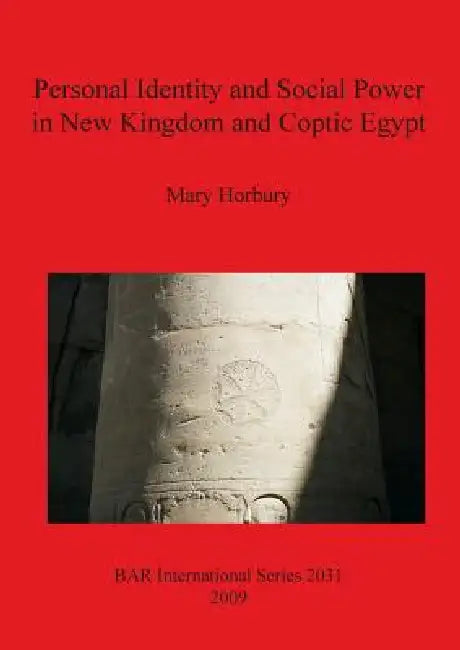 Buy Personal Identity and Social Power in New Kingdom and Coptic Egypt | by Mary Horbury | British Archaeological Reports Oxford Ltd | by Mary Horbury | British Archaeological Reports Oxford Ltd | by Mary Horbury | British Archaeological Reports Oxford Ltd | by Mary Horbury | British Archaeological Reports Oxford Ltd | by Mary Horbury | British Archaeological Reports Oxford Ltd | by Mary Horbury | British Archaeological Reports Oxford Ltd | by Mary Horbury | British Archaeological Reports Oxford Ltd — BookShops.in