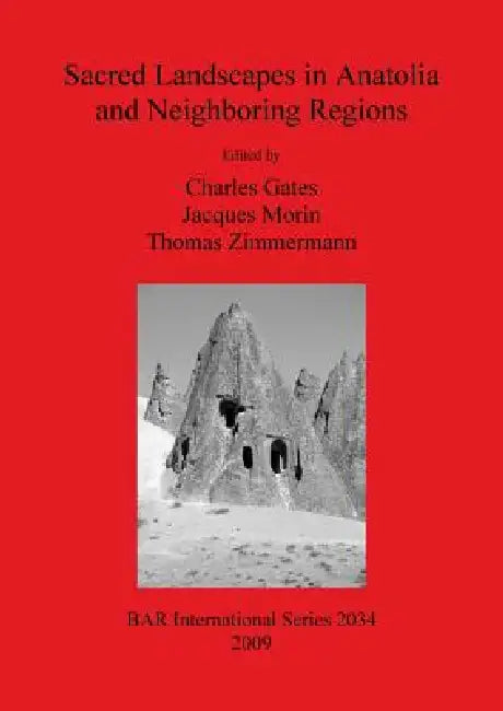 Buy Sacred Landscapes in Anatolia and Neighboring Regions | by Charles Gates | Jacques Morin | Thomas Zimmermann | British Archaeological Reports Oxford Ltd | by Charles Gates | Jacques Morin | Thomas Zimmermann | British Archaeological Reports Oxford Ltd | by Charles Gates | Jacques Morin | Thomas Zimmermann | British Archaeological Reports Oxford Ltd | by Charles Gates | Jacques Morin | Thomas Zimmermann | British Archaeological Reports Oxford Ltd | by Charles Gates | Jacques Morin | Thomas Zimmer — BookShops.in
