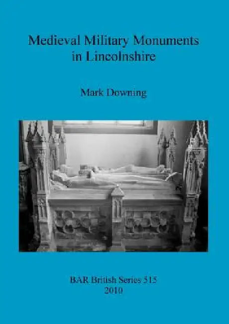 Buy Medieval Military Monuments in Lincolnshire (English, Mark Downing) — BookShops.in