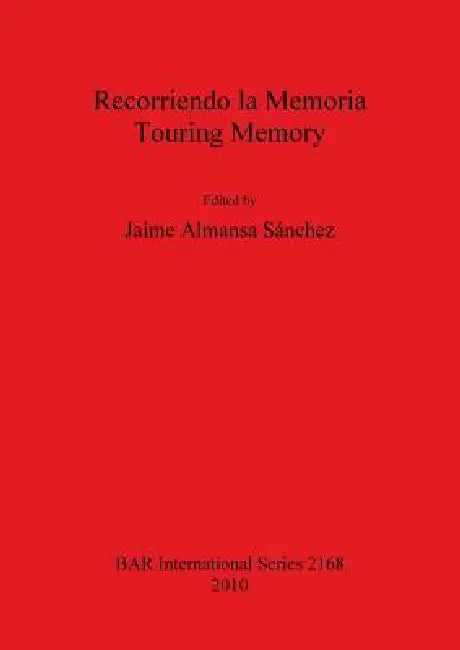 Buy Recorriendo la Memoria / Touring Memory | by Jaime Almansa Sánchez | British Archaeological Reports Oxford Ltd | by Jaime Almansa Sánchez | British Archaeological Reports Oxford Ltd | by Jaime Almansa Sánchez | British Archaeological Reports Oxford Ltd | by Jaime Almansa Sánchez | British Archaeological Reports Oxford Ltd | by Jaime Almansa Sánchez | British Archaeological Reports Oxford Ltd | by Jaime Almansa Sánchez | British Archaeological Reports Oxford Ltd | by Jaime Almansa Sánchez | Briti — BookShops.in