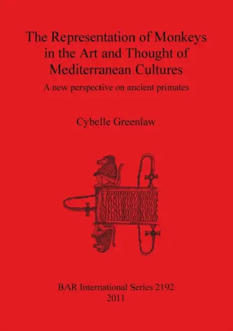 Buy The Representation of Monkeys in the Art and Thought of Mediterranean Cultures (English, Cybelle Greenlaw) — BookShops.in