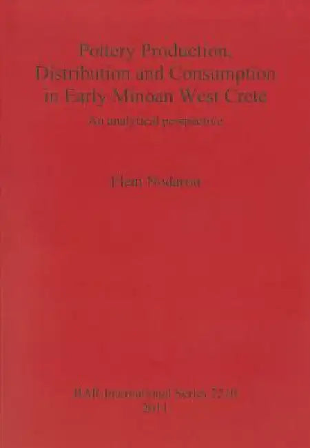 Buy Pottery Production, Distribution and Consumption in Early Minoan West Crete | by Eleni Nodarou | British Archaeological Reports Oxford Ltd | by Eleni Nodarou | British Archaeological Reports Oxford Ltd | by Eleni Nodarou | British Archaeological Reports Oxford Ltd | by Eleni Nodarou | British Archaeological Reports Oxford Ltd | by Eleni Nodarou | British Archaeological Reports Oxford Ltd | by Eleni Nodarou | British Archaeological Reports Oxford Ltd | by Eleni Nodarou | British Archaeological Re — BookShops.in