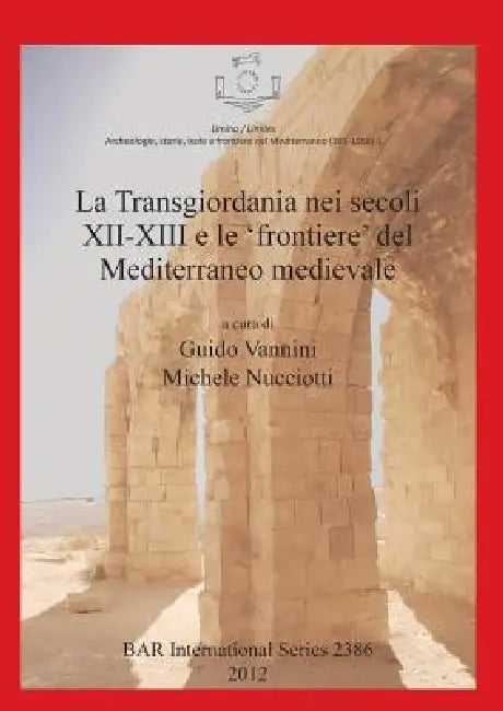 Buy La Transgiordania nei secoli XII-XIII e le 'frontiere' del Mediterraneo medievale (English, Guido Vannini | Michele Nucciotti) — BookShops.in