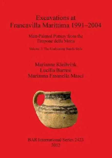Buy Excavations at Francavilla Marittima 1991-2004 | by Marianne Kleibrink | Lucilla Barresi | Marianna Fasanella Ma | British Archaeological Reports Oxford Ltd | by Marianne Kleibrink | Lucilla Barresi | Marianna Fasanella Ma | British Archaeological Reports Oxford Ltd | by Marianne Kleibrink | Lucilla Barresi | Marianna Fasanella Ma | British Archaeological Reports Oxford Ltd | by Marianne Kleibrink | Lucilla Barresi | Marianna Fasanella Ma | British Archaeological Reports Oxford Ltd | by Marianne — BookShops.in