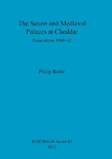 Buy The Saxon and Mediaeval Palaces at Cheddar | by Philip Rahtz | S. M. Hirst | British Archaeological Reports Oxford Ltd | by Philip Rahtz | S. M. Hirst | British Archaeological Reports Oxford Ltd | by Philip Rahtz | S. M. Hirst | British Archaeological Reports Oxford Ltd | by Philip Rahtz | S. M. Hirst | British Archaeological Reports Oxford Ltd | by Philip Rahtz | S. M. Hirst | British Archaeological Reports Oxford Ltd | by Philip Rahtz | S. M. Hirst | British Archaeological Reports Oxford Ltd | — BookShops.in