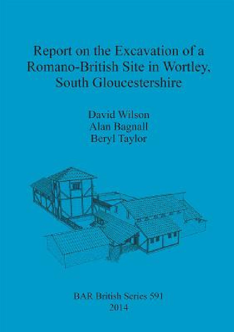 Buy Report on the Excavation of a Romano-British Site in Wortley, South Gloucestershire | by David Wilson | Alan Bagnall | Beryl Taylor | British Archaeological Reports Oxford Ltd | by David Wilson | Alan Bagnall | Beryl Taylor | British Archaeological Reports Oxford Ltd | by David Wilson | Alan Bagnall | Beryl Taylor | British Archaeological Reports Oxford Ltd | by David Wilson | Alan Bagnall | Beryl Taylor | British Archaeological Reports Oxford Ltd | by David Wilson | Alan Bagnall | Beryl Taylor — BookShops.in