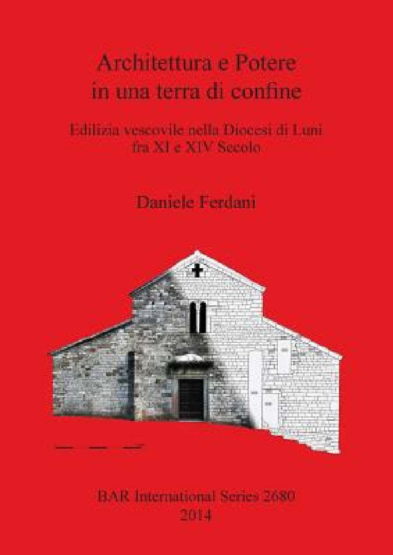 Buy Architettura e Potere in una terra di confine | by Daniele Ferdani | British Archaeological Reports Oxford Ltd | by Daniele Ferdani | British Archaeological Reports Oxford Ltd | by Daniele Ferdani | British Archaeological Reports Oxford Ltd | by Daniele Ferdani | British Archaeological Reports Oxford Ltd | by Daniele Ferdani | British Archaeological Reports Oxford Ltd | by Daniele Ferdani | British Archaeological Reports Oxford Ltd | by Daniele Ferdani | British Archaeological Reports Oxford Ltd — BookShops.in