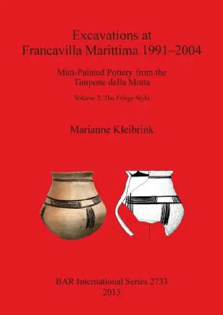 Buy Excavations at Francavilla Marittima 1991-2004 | by Marianne Kleibrink | British Archaeological Reports Oxford Ltd | by Marianne Kleibrink | British Archaeological Reports Oxford Ltd | by Marianne Kleibrink | British Archaeological Reports Oxford Ltd | by Marianne Kleibrink | British Archaeological Reports Oxford Ltd | by Marianne Kleibrink | British Archaeological Reports Oxford Ltd | by Marianne Kleibrink | British Archaeological Reports Oxford Ltd | by Marianne Kleibrink | British Archaeologi — BookShops.in