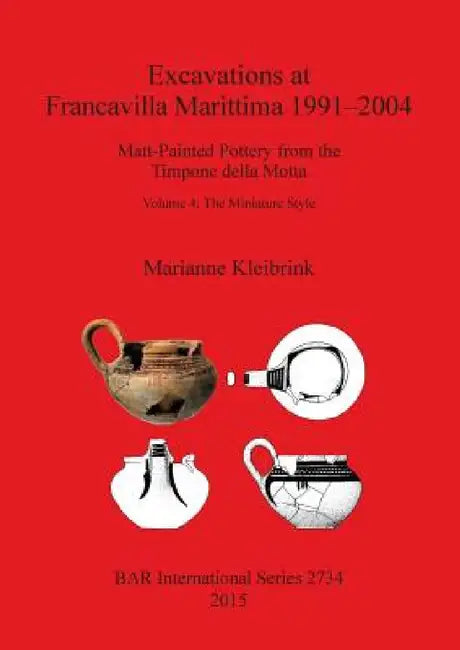 Buy Excavations at Francavilla Marittima 1991-2004 | by Marianne Kleibrink | British Archaeological Reports Oxford Ltd | by Marianne Kleibrink | British Archaeological Reports Oxford Ltd | by Marianne Kleibrink | British Archaeological Reports Oxford Ltd | by Marianne Kleibrink | British Archaeological Reports Oxford Ltd | by Marianne Kleibrink | British Archaeological Reports Oxford Ltd | by Marianne Kleibrink | British Archaeological Reports Oxford Ltd | by Marianne Kleibrink | British Archaeologi — BookShops.in
