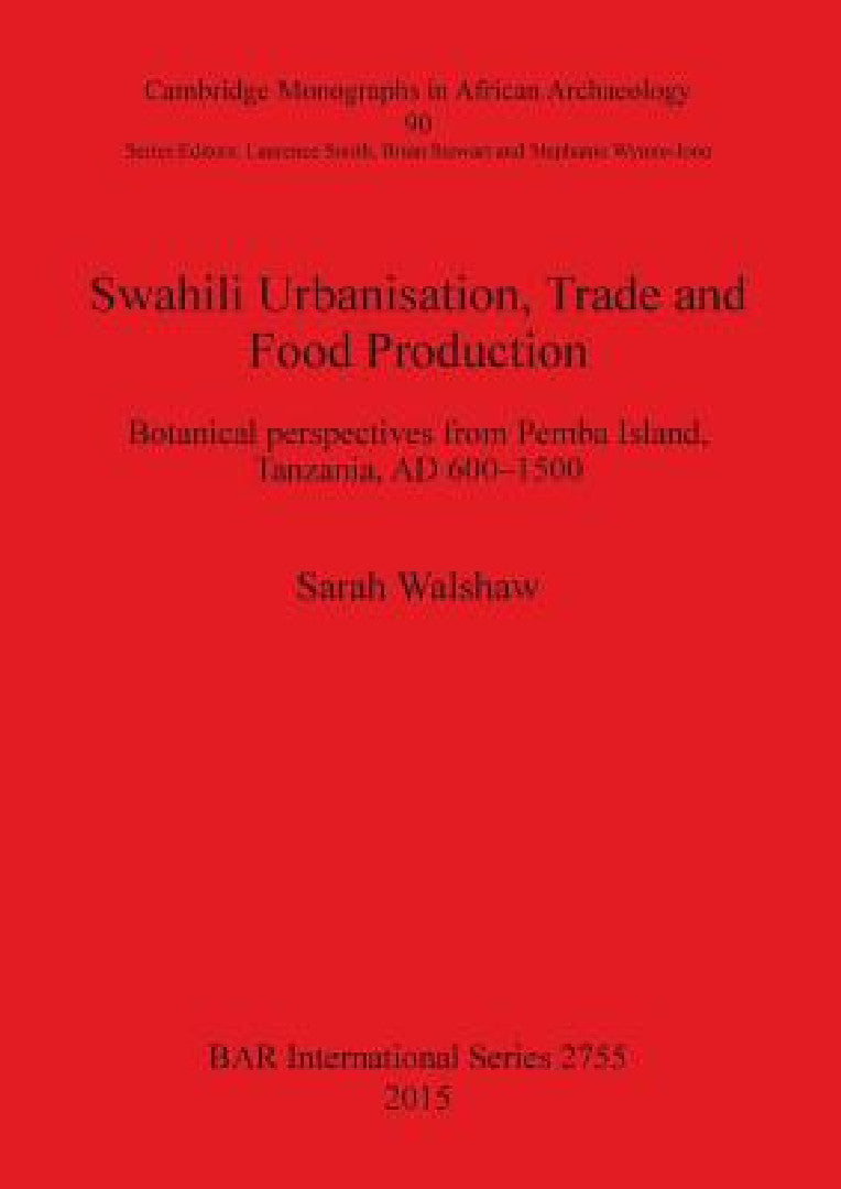 Buy Swahili Urbanisation, Trade and Food Production | by Sarah Walshaw | British Archaeological Reports Oxford Ltd | by Sarah Walshaw | British Archaeological Reports Oxford Ltd | by Sarah Walshaw | British Archaeological Reports Oxford Ltd | by Sarah Walshaw | British Archaeological Reports Oxford Ltd | by Sarah Walshaw | British Archaeological Reports Oxford Ltd | by Sarah Walshaw | British Archaeological Reports Oxford Ltd | by Sarah Walshaw | British Archaeological Reports Oxford Ltd | by Sarah — BookShops.in