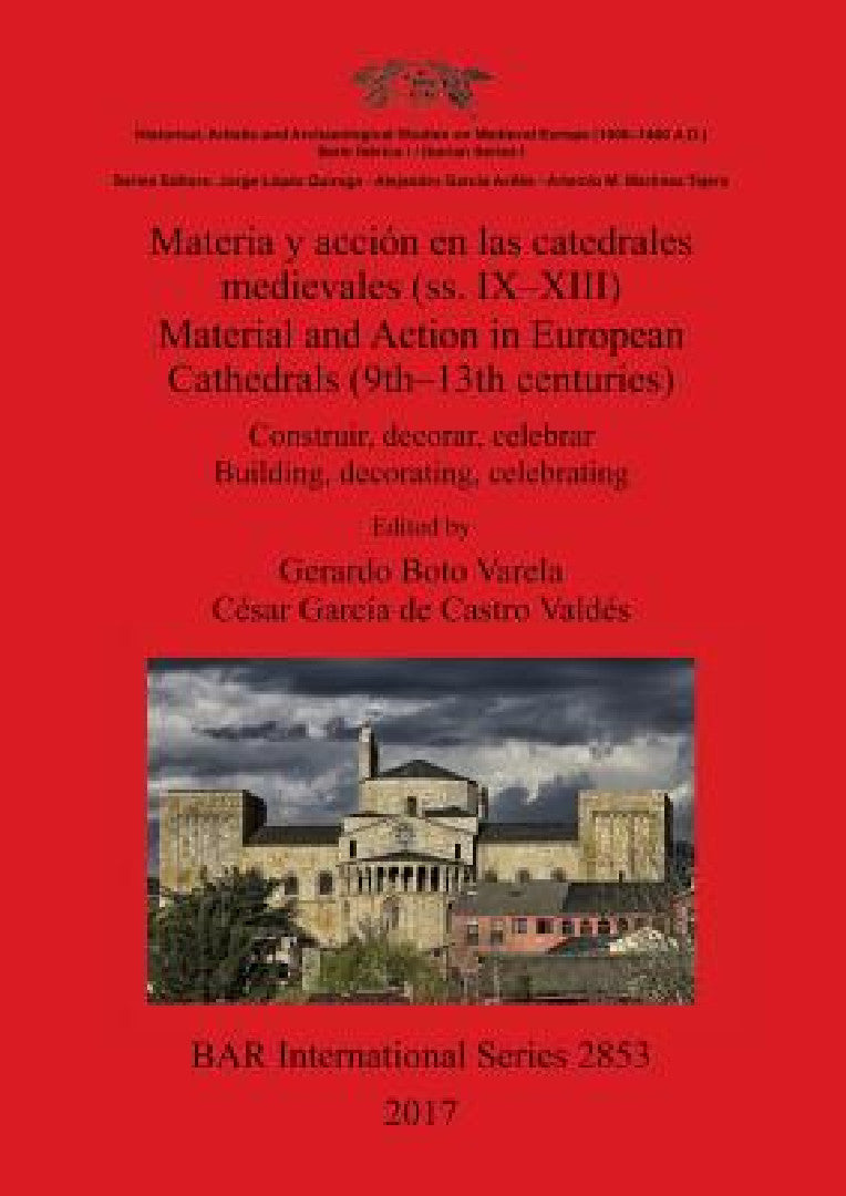 Buy Materia y acción en las catedrales medievales (ss. IX-XIII) / Material and Action in European Cathed (English, Gerardo Boto Varela | César García de Castro Valdés) — BookShops.in