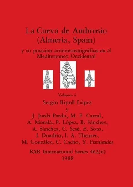 Buy La Cueva de Ambrosio (Almería, Spain), Volumen ii | by Sergio Ripoll López | J. Jordá Pardo | M. P. Carral | British Archaeological Reports Oxford Ltd | by Sergio Ripoll López | J. Jordá Pardo | M. P. Carral | British Archaeological Reports Oxford Ltd | by Sergio Ripoll López | J. Jordá Pardo | M. P. Carral | British Archaeological Reports Oxford Ltd | by Sergio Ripoll López | J. Jordá Pardo | M. P. Carral | British Archaeological Reports Oxford Ltd | by Sergio Ripoll López | J. Jordá Pardo | M. — BookShops.in
