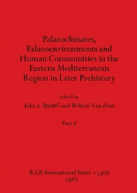 Buy Palaeoclimates, Palaeoenvironments and Human Communities in the Eastern Mediterranean Region in Late | by John L. Bintliff | Willem Van Zeist | British Archaeological Reports Oxford Ltd | by John L. Bintliff | Willem Van Zeist | British Archaeological Reports Oxford Ltd | by John L. Bintliff | Willem Van Zeist | British Archaeological Reports Oxford Ltd | by John L. Bintliff | Willem Van Zeist | British Archaeological Reports Oxford Ltd | by John L. Bintliff | Willem Van Zeist | British Archaeol — BookShops.in