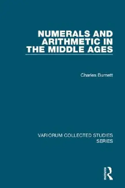Buy Numerals and Arithmetic in the Middle Ages (English, Charles Burnett) — BookShops.in