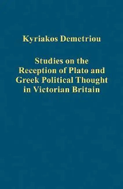 Buy Studies on the Reception of Plato and Greek Political Thought in Victorian Britain (English, Kyriakos Demetriou) — BookShops.in