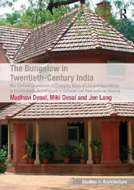 Buy The Bungalow in Twentieth-Century India | by Madhavi Desai | Miki Desai | Routledge | by Madhavi Desai | Miki Desai | Routledge | by Madhavi Desai | Miki Desai | Routledge | by Madhavi Desai | Miki Desai | Routledge | by Madhavi Desai | Miki Desai | Routledge | by Madhavi Desai | Miki Desai | Routledge | by Madhavi Desai | Miki Desai | Routledge | by Madhavi Desai | Miki Desai | Routledge | by Madhavi Desai | Miki Desai | Routledge | by Madhavi Desai | Miki Desai | Routledge | by Madhavi Desai | — BookShops.in