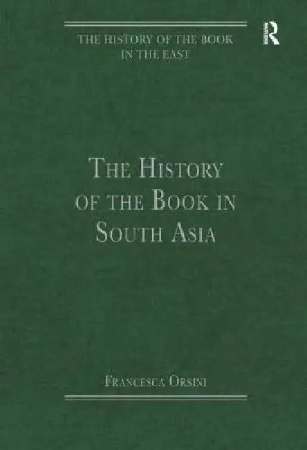Buy The History of the Book in South Asia (English, Francesca Orsini) — BookShops.in