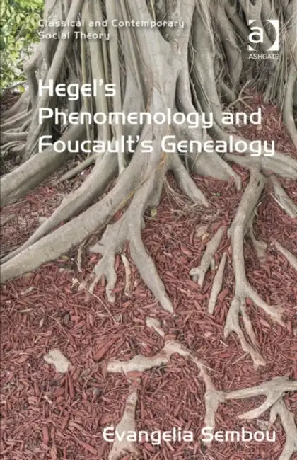 Buy Hegel's Phenomenology and Foucault's Genealogy (English, Evangelia Sembou) โ BookShops.in