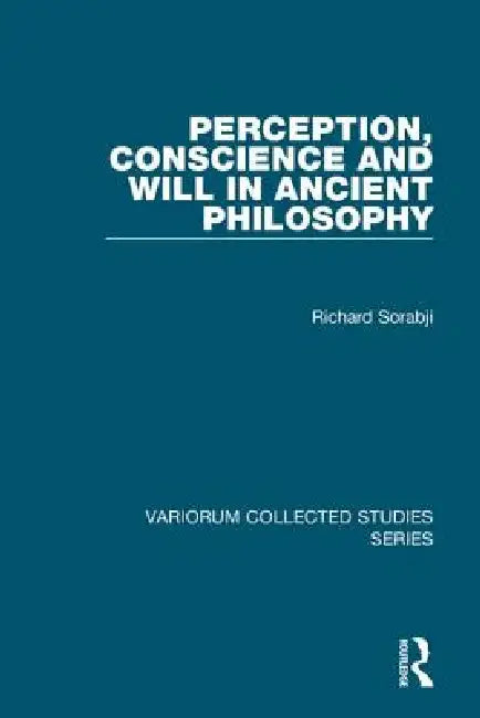 Buy Perception, Conscience and Will in Ancient Philosophy (English, Richard Sorabji) — BookShops.in