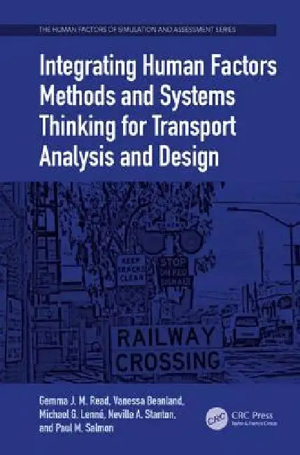 Buy Integrating Human Factors Methods and Systems Thinking for Transport Analysis and Design (English, Gemma J. M. Read | Vanessa Beanland | Michael G. Lenné) — BookShops.in