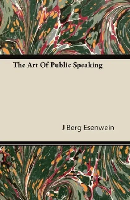 Buy The Art of Public Speaking (English, J. Berg Esenwein) โ BookShops.in