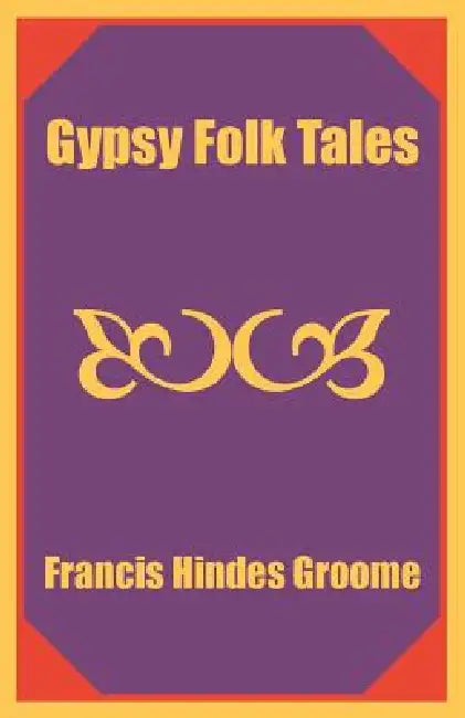 Buy Gypsy Folk Tales (English, Francis Hindes Groome) — BookShops.in