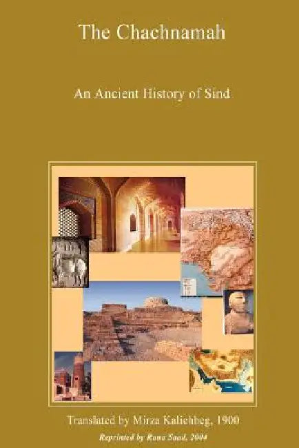 Buy The Chachnamah - An Ancient History of Sind (English, Rana Saad) — BookShops.in