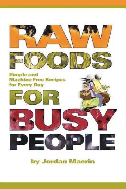 Buy Raw Foods for Busy People (English, Jordan Maerin) — BookShops.in