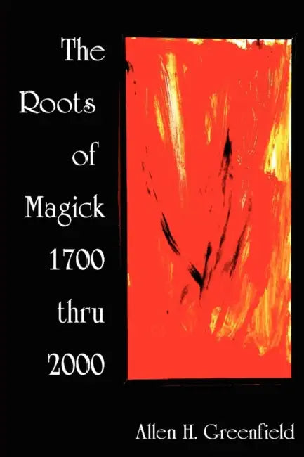 Buy The Roots of Modern Magick (English, A. H. Greenfield) — BookShops.in