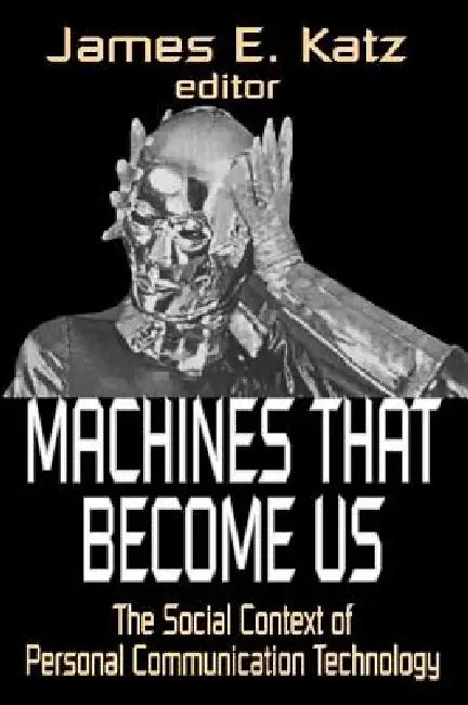 Buy Machines That Become Us (English, James E. Katz) — BookShops.in