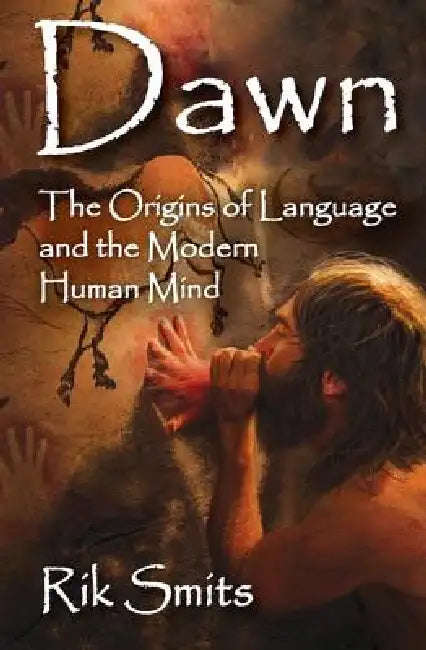 Buy Dawn: The Origins of Language and the Modern Human Mind (English, Rik Smits) — BookShops.in