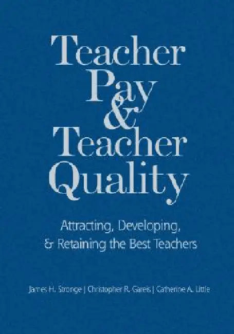 Buy Teacher Pay and Teacher Quality (English, James H. Stronge | Christopher R. Gareis | Catherine A. Little) — BookShops.in