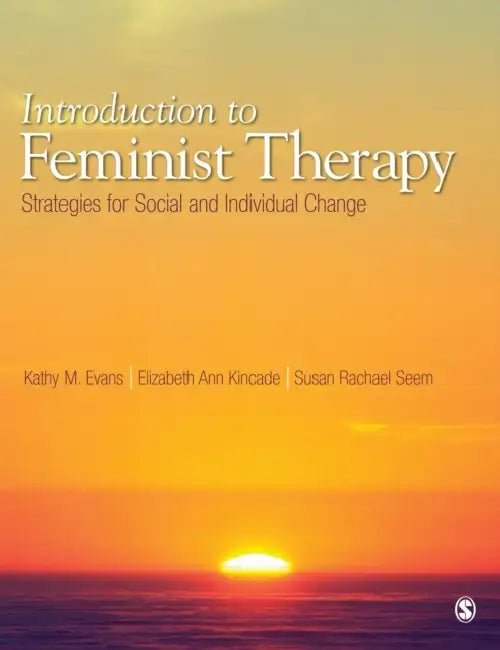 Buy Introduction to Feminist Therapy (English, Kathy M. Evans | Elizabeth Ann Kincade | Susan Rachael Seem) — BookShops.in
