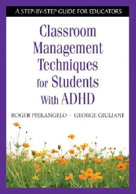 Buy Classroom Management Techniques for Students With ADHD (English, Roger Pierangelo | George Giuliani) — BookShops.in