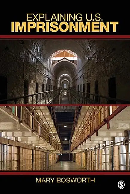 Buy Explaining U.S. Imprisonment (English, Mary Bosworth) — BookShops.in