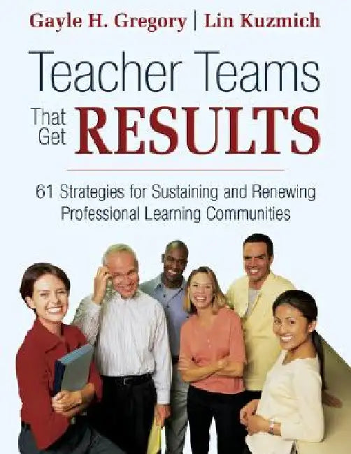 Buy Teacher Teams That Get Results (English, Gayle H. Gregory | Lin Kuzmich) — BookShops.in