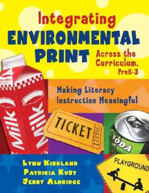 Buy Integrating Environmental Print Across the Curriculum, PreK-3 (English, Lynn Kirkland | Jerry Aldridge | Patricia Kuby) — BookShops.in