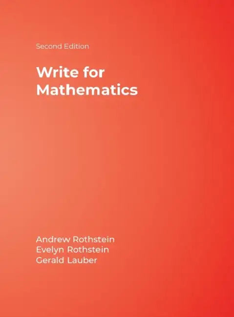 Buy Write for Mathematics | by Andrew S. Rothstein | Evelyn B. Rothstein | Gerald Lauber | Corwin Publishers | by Andrew S. Rothstein | Evelyn B. Rothstein | Gerald Lauber | Corwin Publishers | by Andrew S. Rothstein | Evelyn B. Rothstein | Gerald Lauber | Corwin Publishers | by Andrew S. Rothstein | Evelyn B. Rothstein | Gerald Lauber | Corwin Publishers | by Andrew S. Rothstein | Evelyn B. Rothstein | Gerald Lauber | Corwin Publishers | by Andrew S. Rothstein | Evelyn B. Rothstein | Gerald Lauber โ BookShops.in