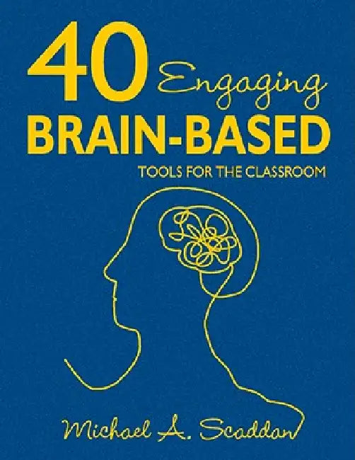 Buy 40 Engaging Brain-Based Tools for the Classroom (English, Michael A. Scaddan) — BookShops.in
