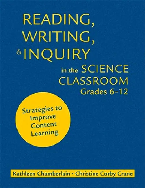 Buy Reading, Writing, & Inquiry in the Science Classroom, Grades 6-12 | by Kathleen Chamberlain | Christine Corby Crane | Corwin Publishers | by Kathleen Chamberlain | Christine Corby Crane | Corwin Publishers | by Kathleen Chamberlain | Christine Corby Crane | Corwin Publishers | by Kathleen Chamberlain | Christine Corby Crane | Corwin Publishers | by Kathleen Chamberlain | Christine Corby Crane | Corwin Publishers | by Kathleen Chamberlain | Christine Corby Crane | Corwin Publishers | by Kathleen — BookShops.in